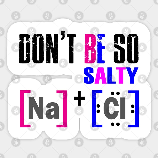 DON'T BE SALTY T SHIRT Sticker by designready4you